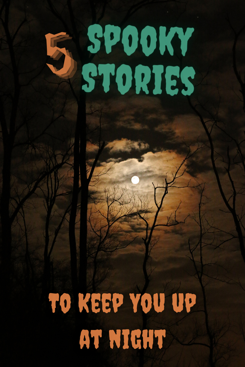 5 Spooky Stories To Keep You Up At Night