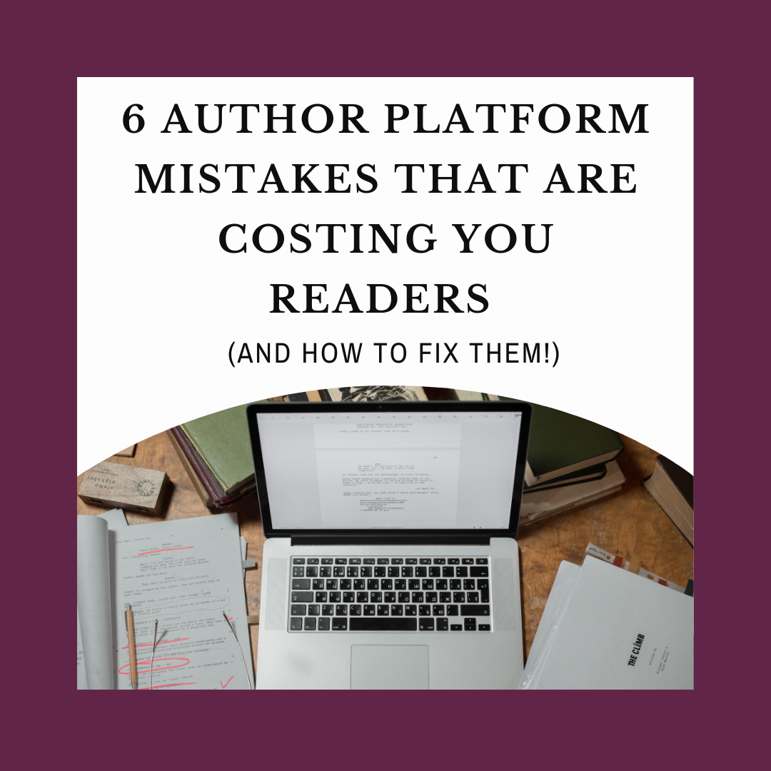 6 Author Platform Mistakes That Are Costing You Readers (And How to Fix Them!)