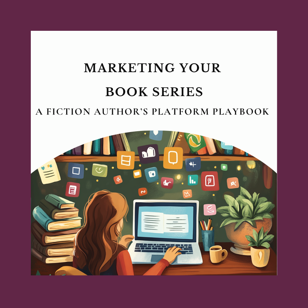 Marketing Your Book Series a Fiction Authors Platform Playbook
