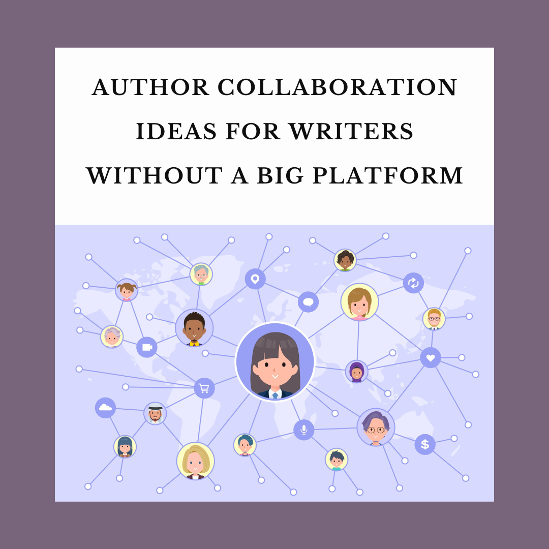 Author Collaboration Ideas for Writers Without a Big Platform