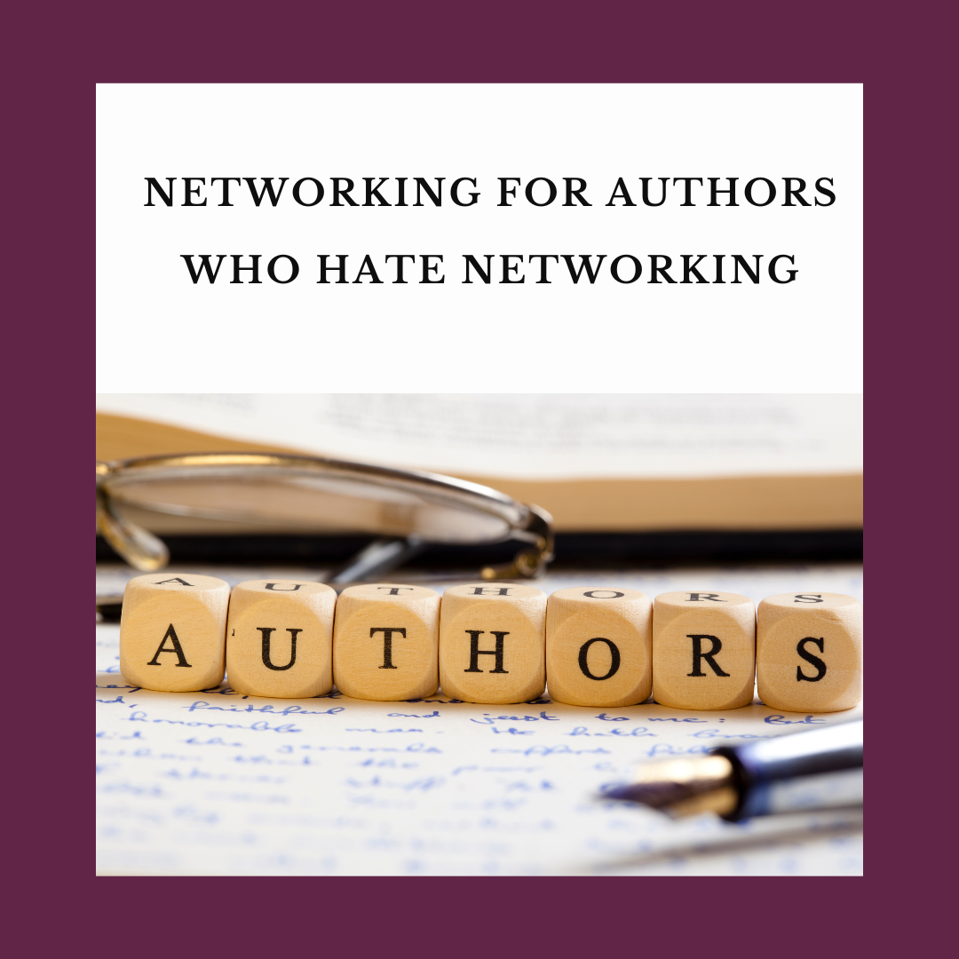 Networking for Authors Who Hate Networking